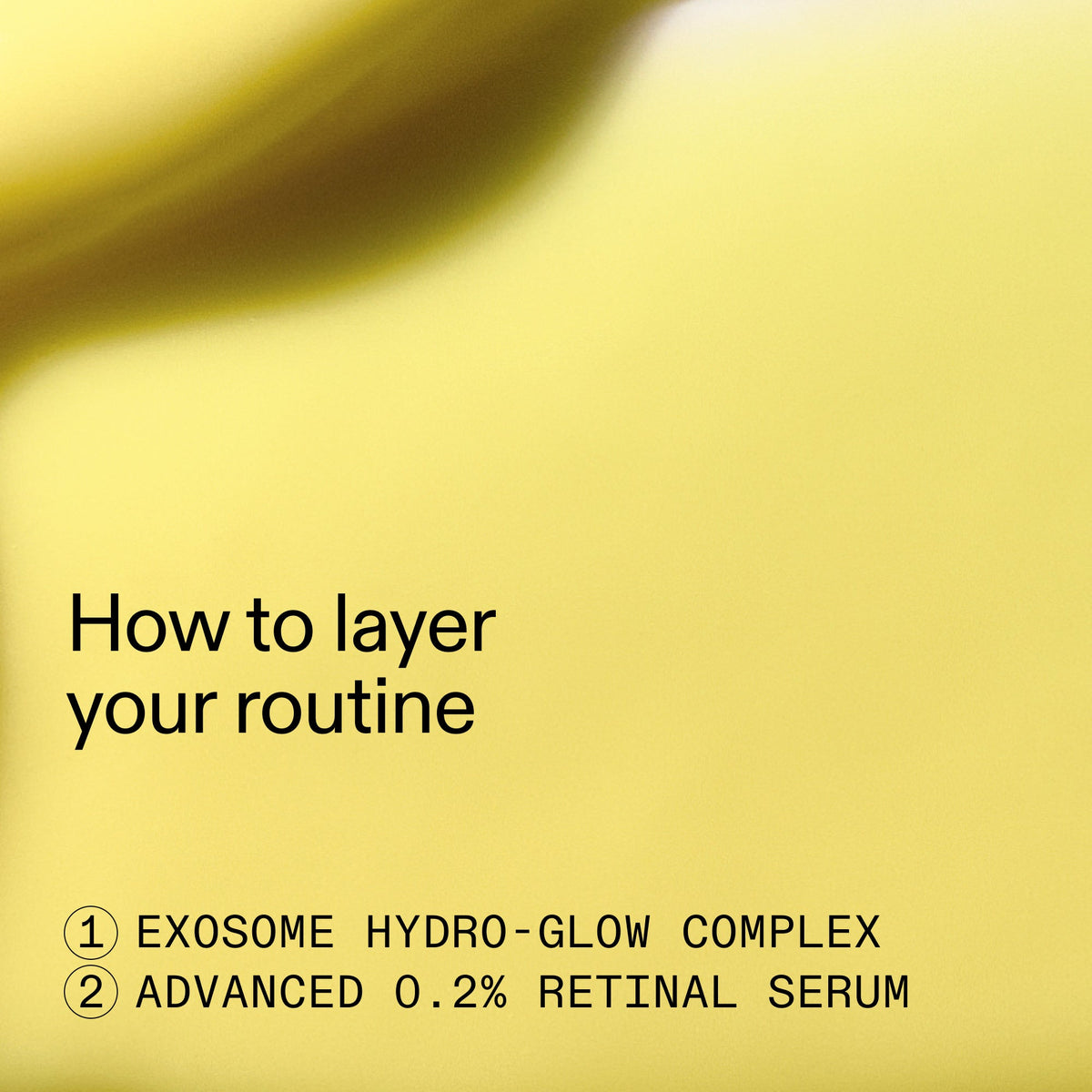 retinal-exosome-glow-serum-duo-v3 AdvancedRetinal_Exosome_Duo_HowToLayerROW_2000x2000_d5b9f127-b412-4794-adae-07b23497067b.jpg